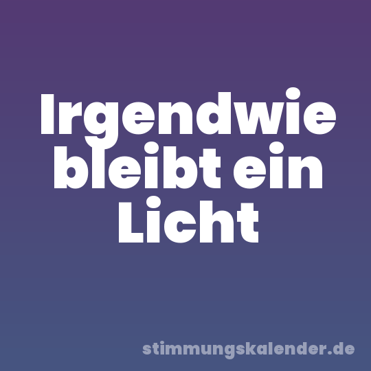 Irgendwie bleibt ein Licht