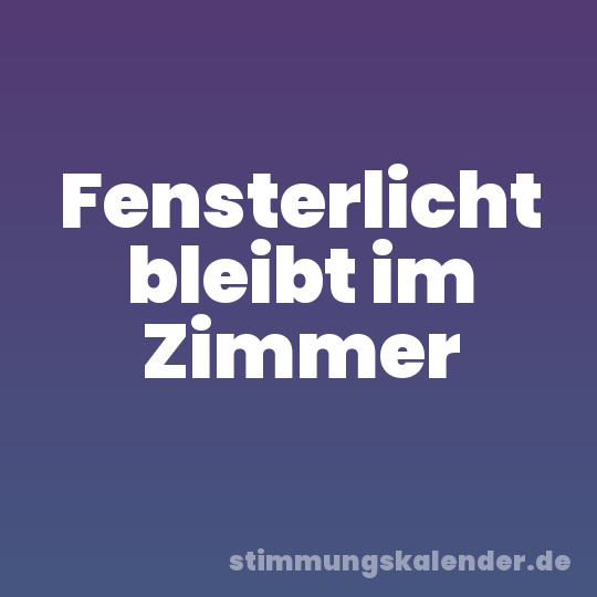 Fensterlicht bleibt im Zimmer
