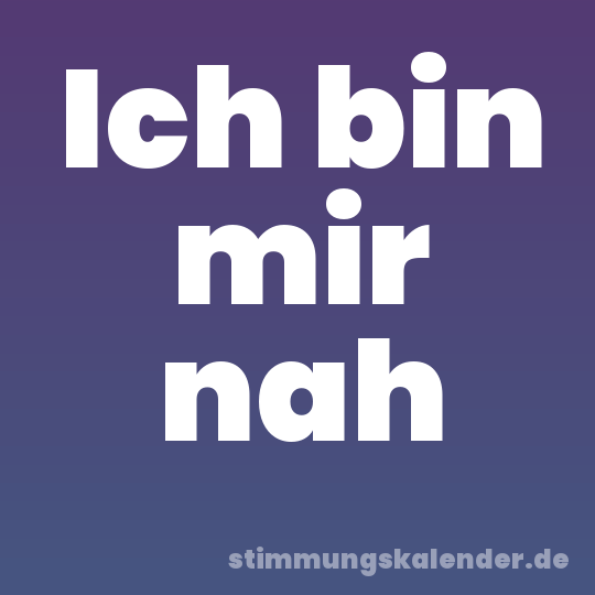 Ich bin mir nah