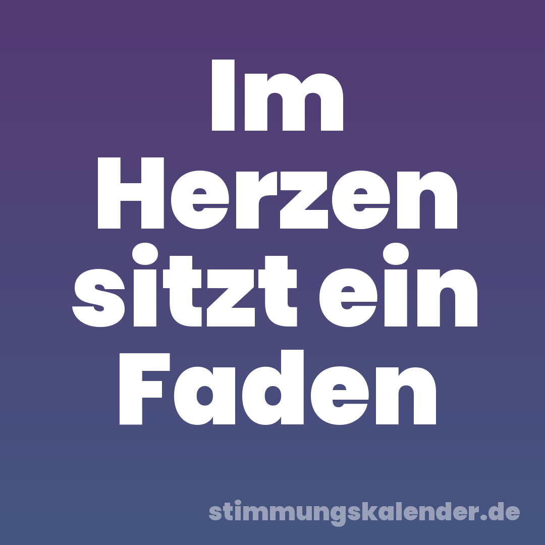 Im Herzen sitzt ein Faden