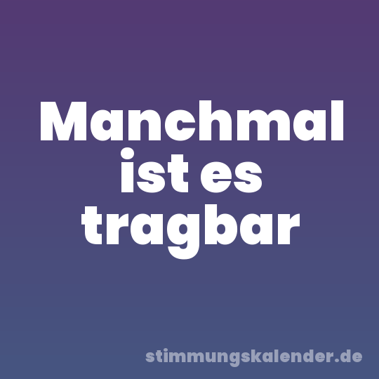 Manchmal ist es tragbar