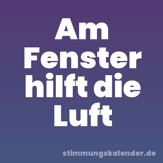 Am Fenster hilft die Luft