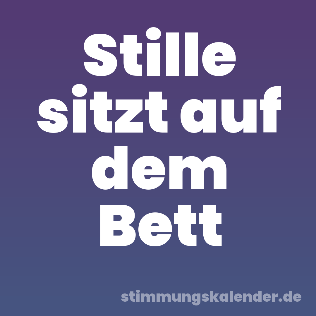 Stille sitzt auf dem Bett