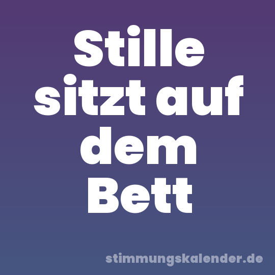 Stille sitzt auf dem Bett