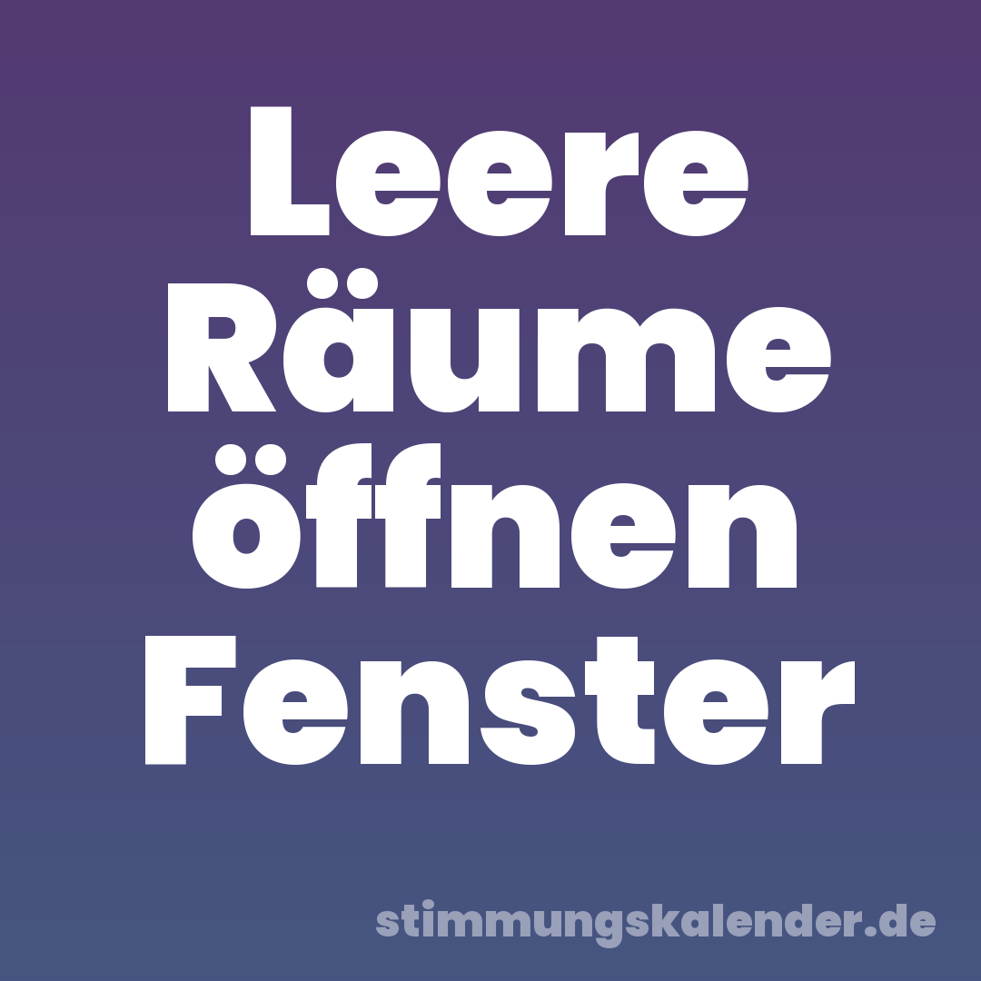 Leere Räume öffnen Fenster