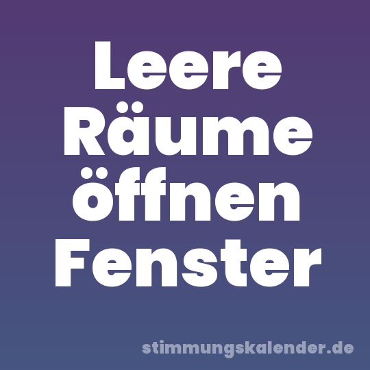 Leere Räume öffnen Fenster