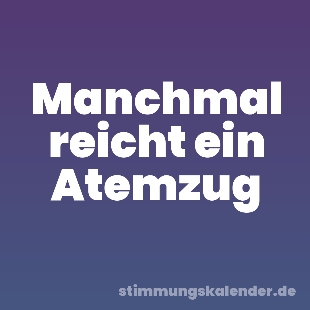 Manchmal reicht ein Atemzug