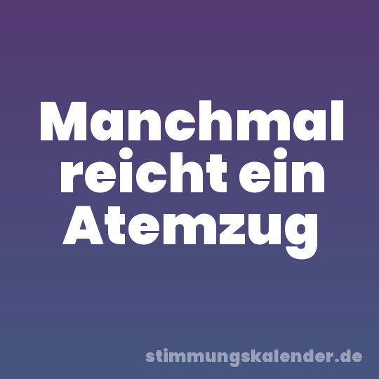 Manchmal reicht ein Atemzug