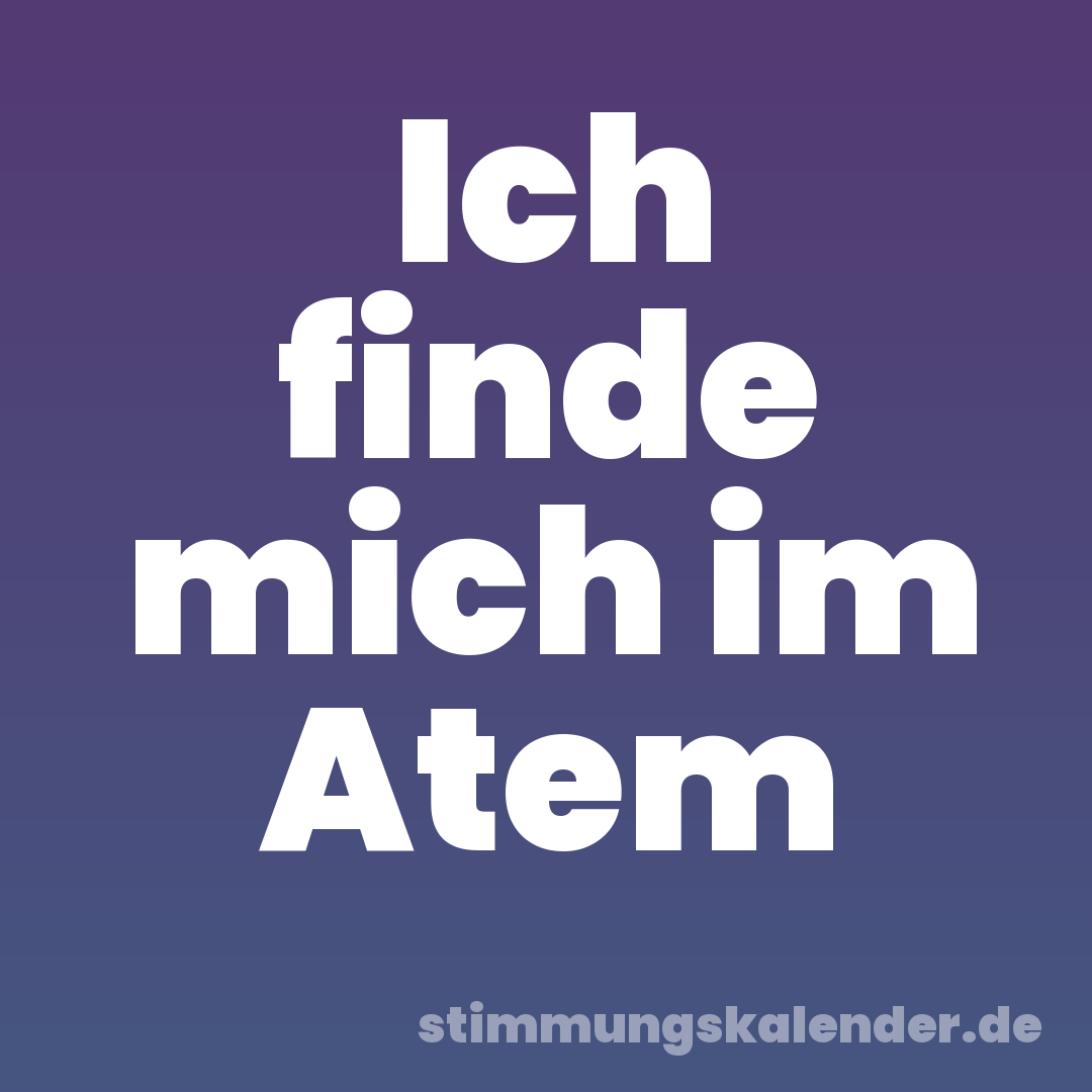 Ich finde mich im Atem