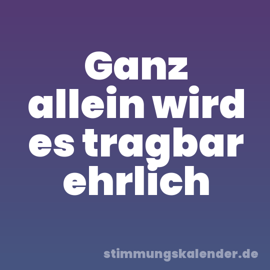 Ganz allein wird es tragbar ehrlich