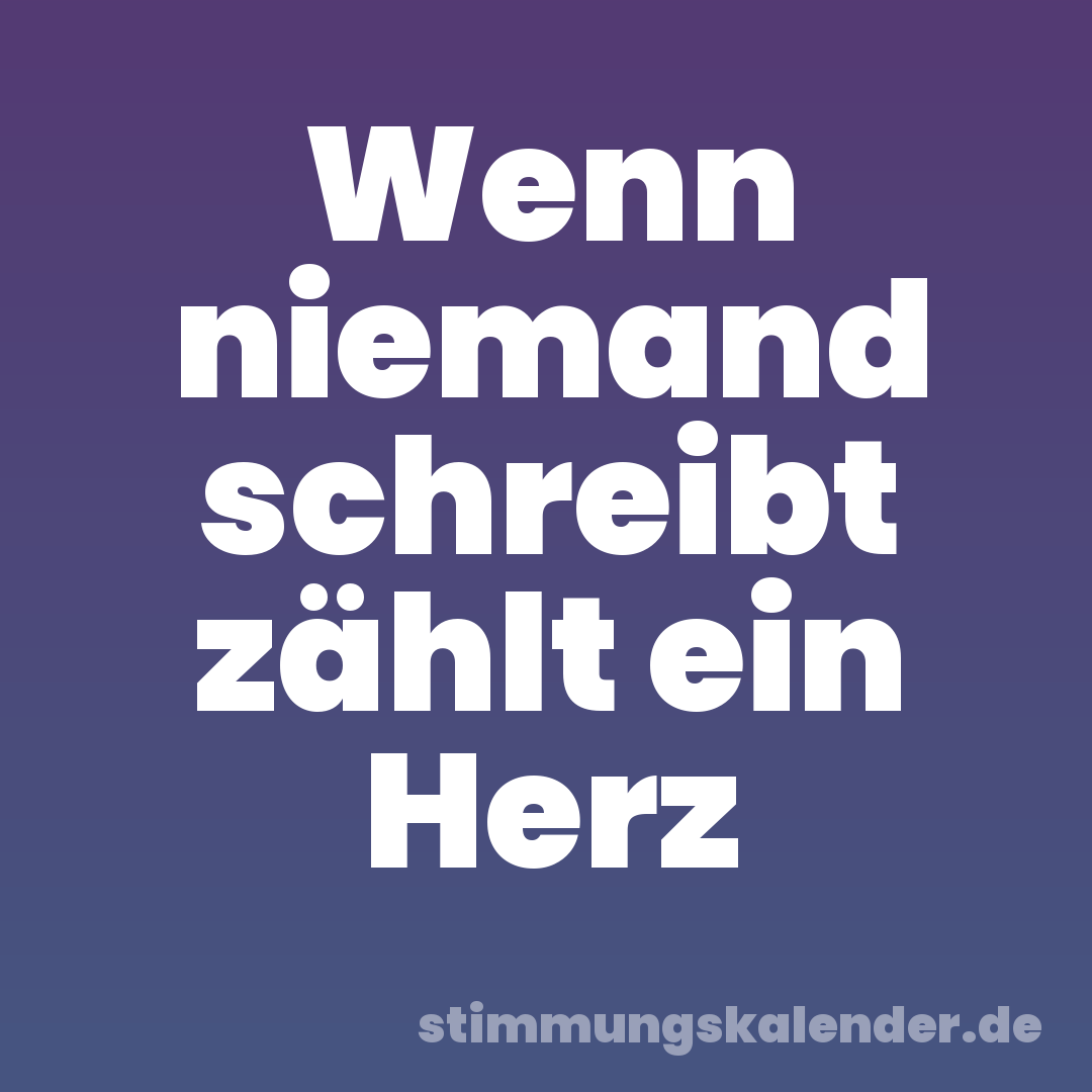 Wenn niemand schreibt zählt ein Herz