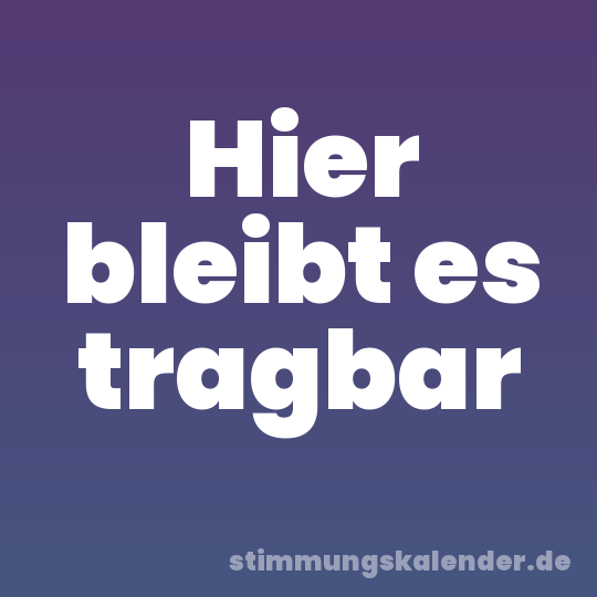 Hier bleibt es tragbar