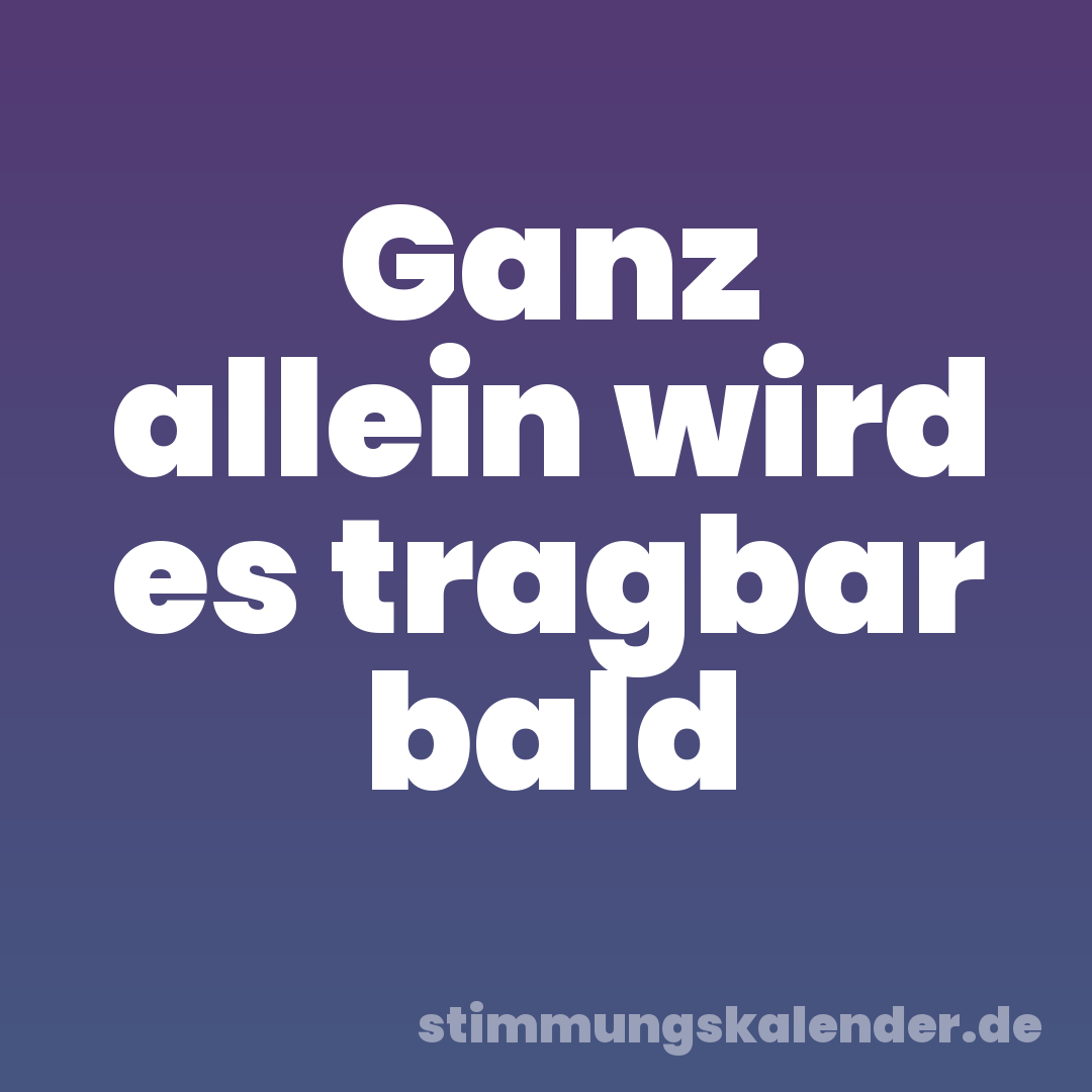 Ganz allein wird es tragbar bald
