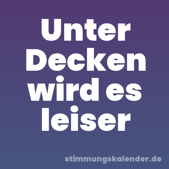 Unter Decken wird es leiser