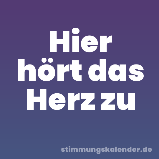 Hier hört das Herz zu