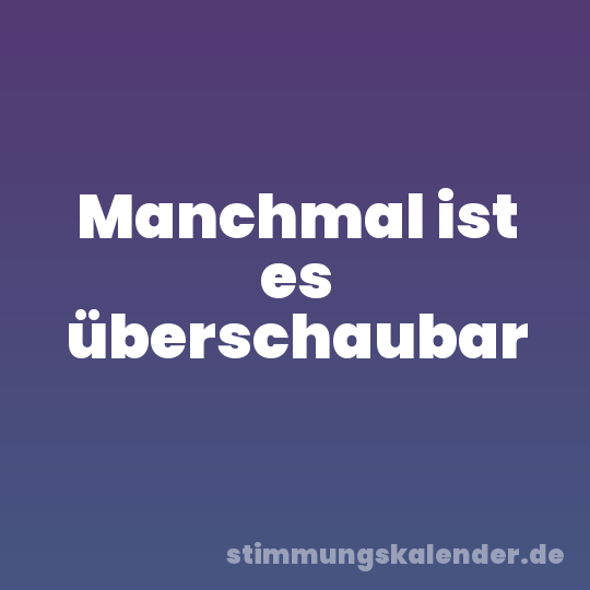 Manchmal ist es überschaubar