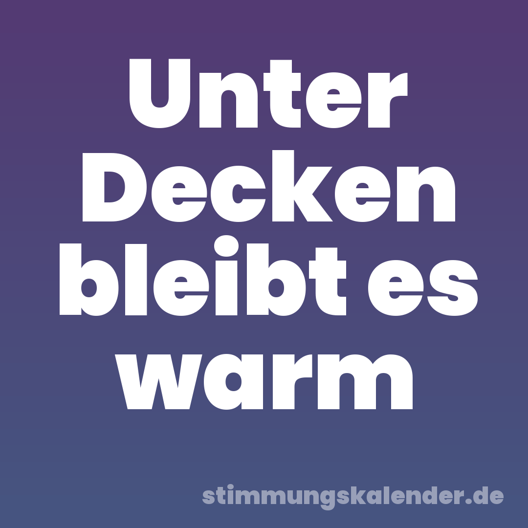 Unter Decken bleibt es warm