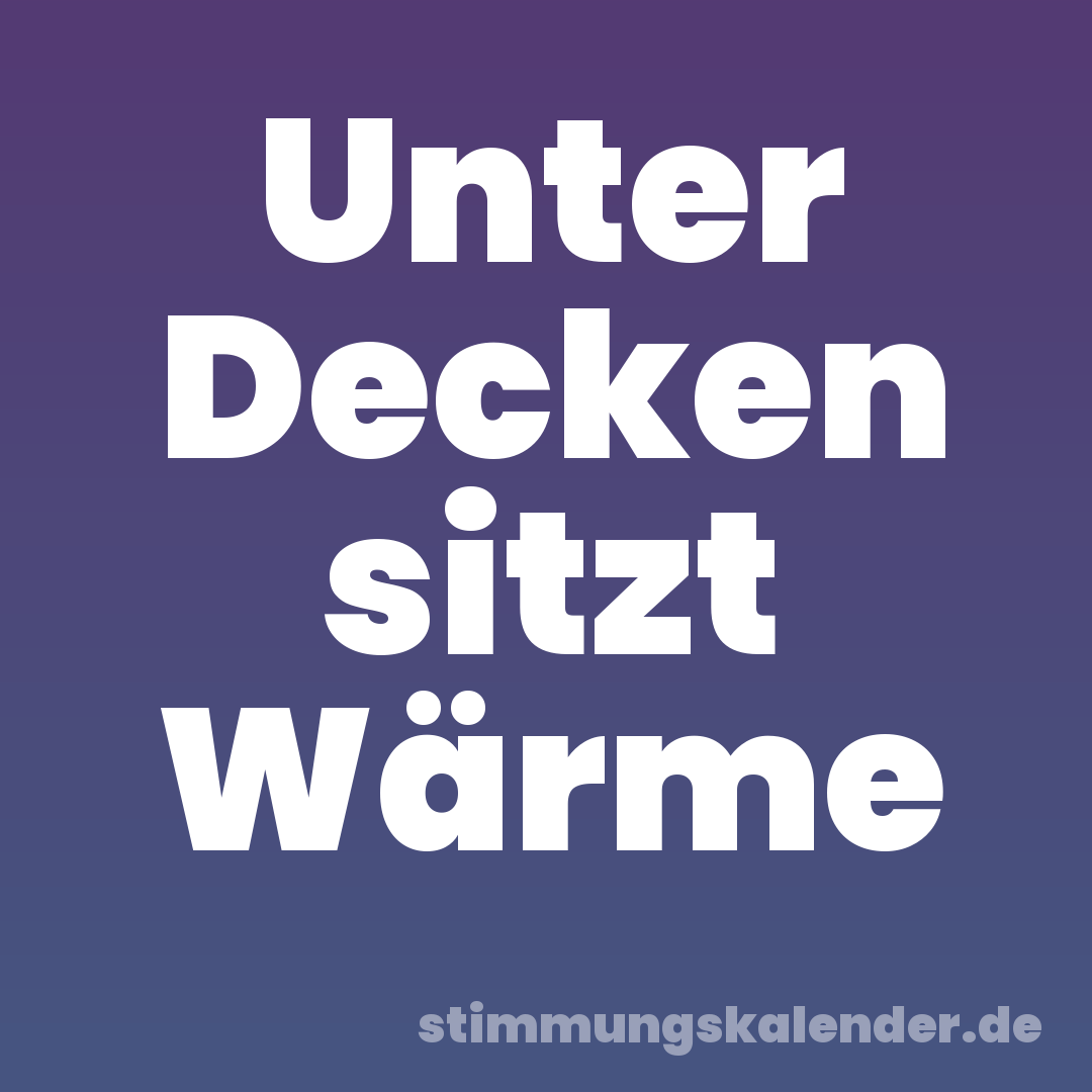 Unter Decken sitzt Wärme