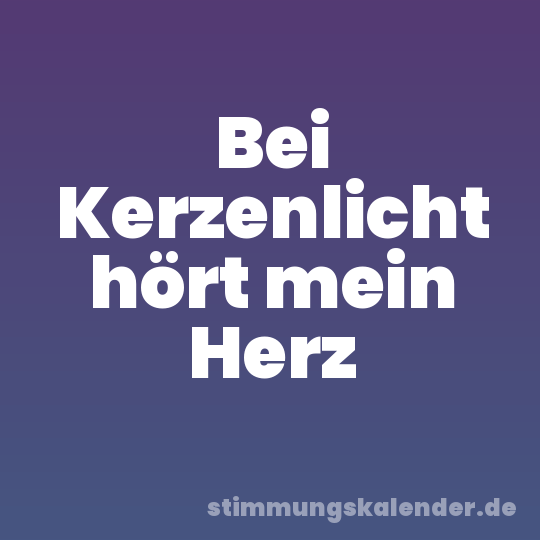 Bei Kerzenlicht hört mein Herz