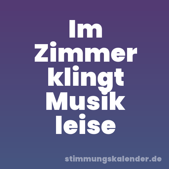 Im Zimmer klingt Musik leise