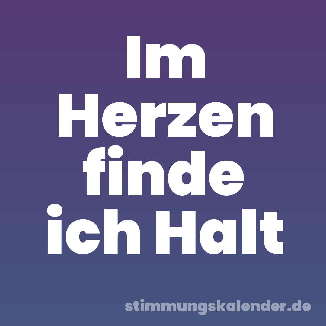 Im Herzen finde ich Halt