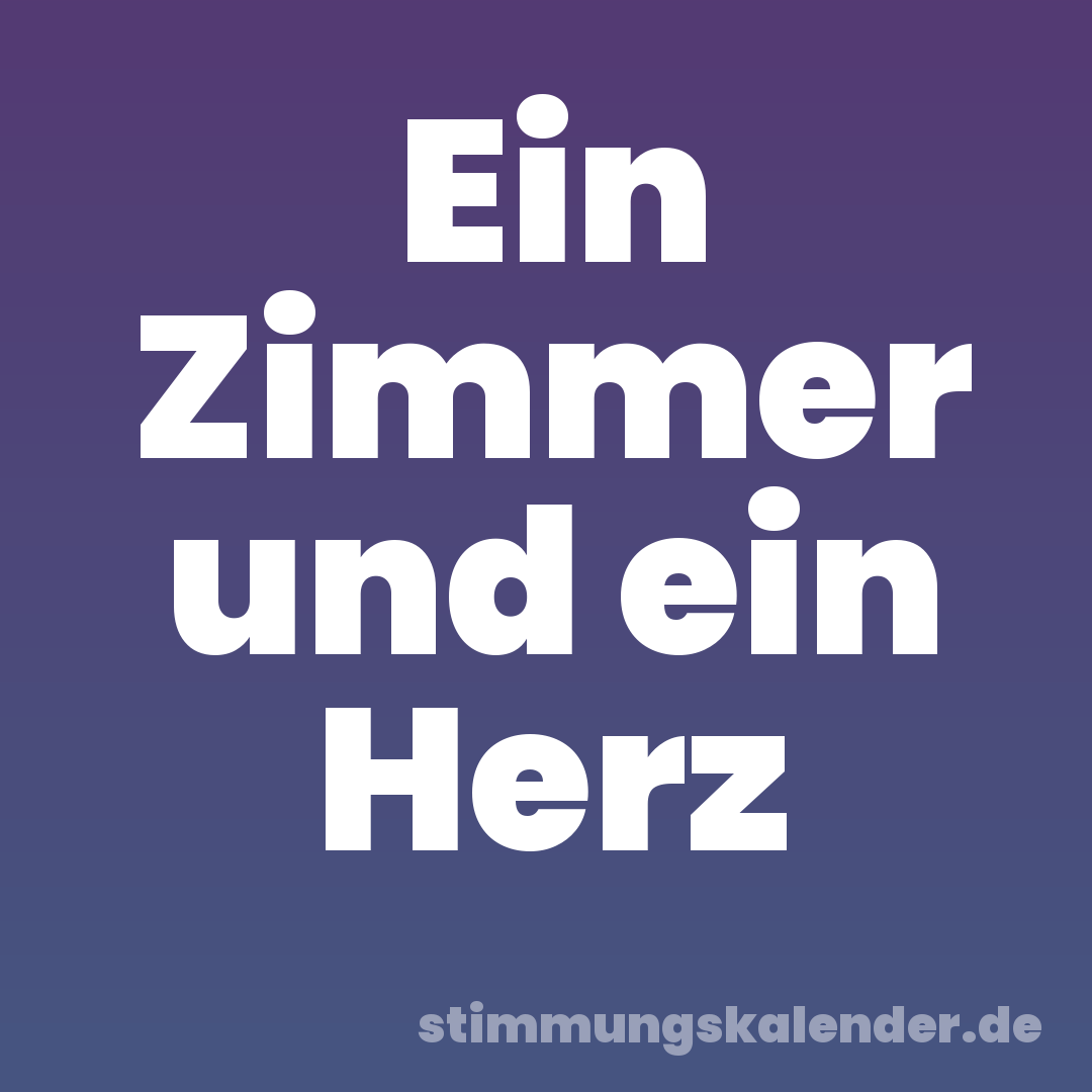 Ein Zimmer und ein Herz
