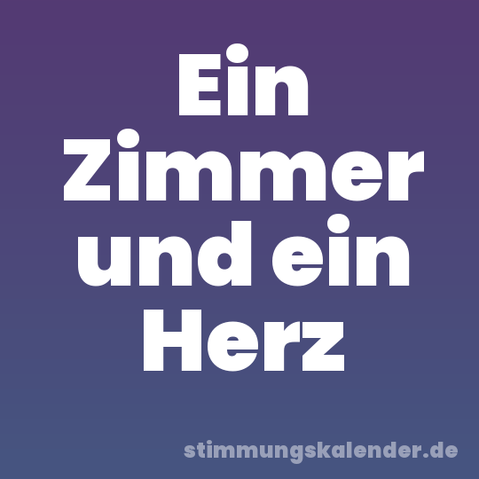 Ein Zimmer und ein Herz