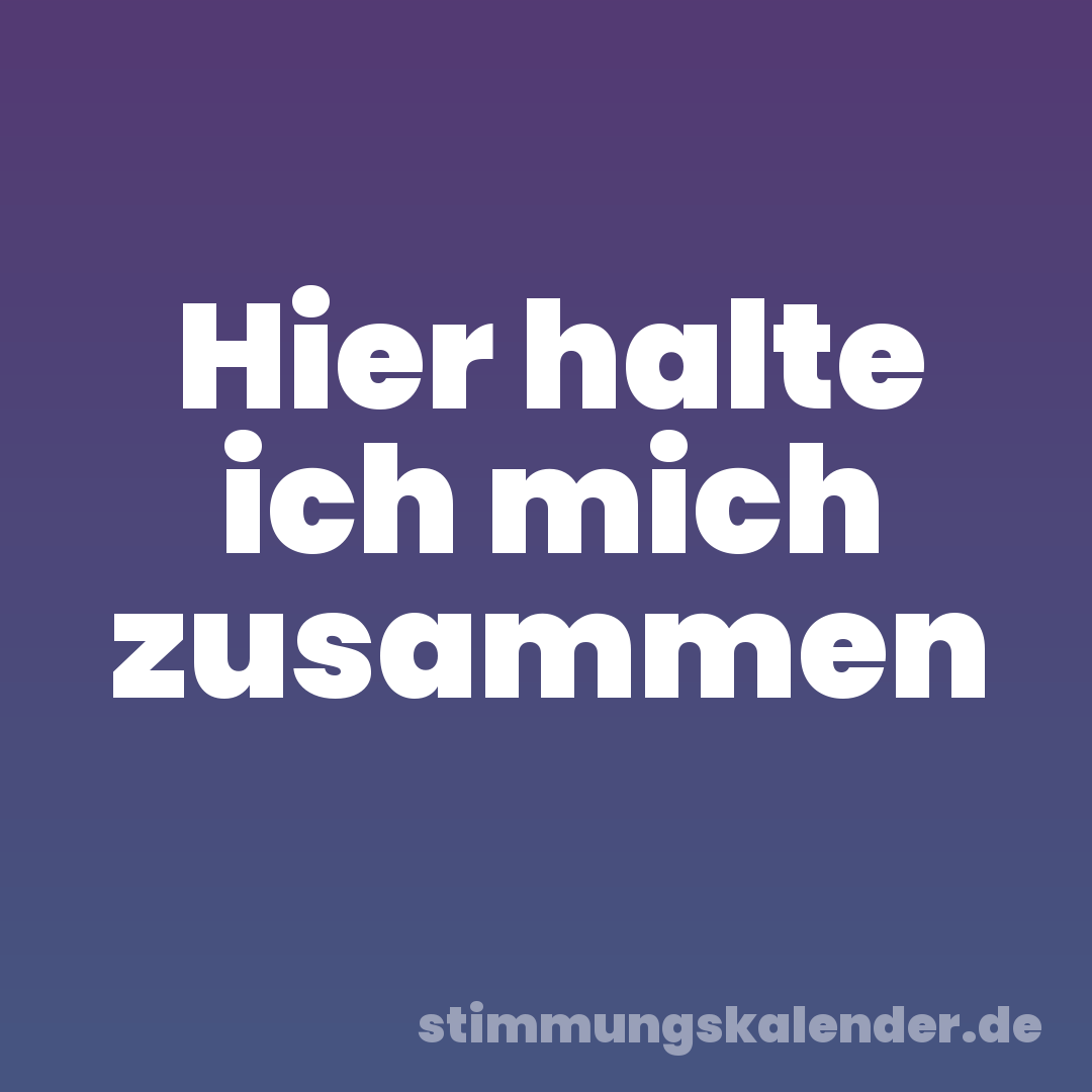 Hier halte ich mich zusammen