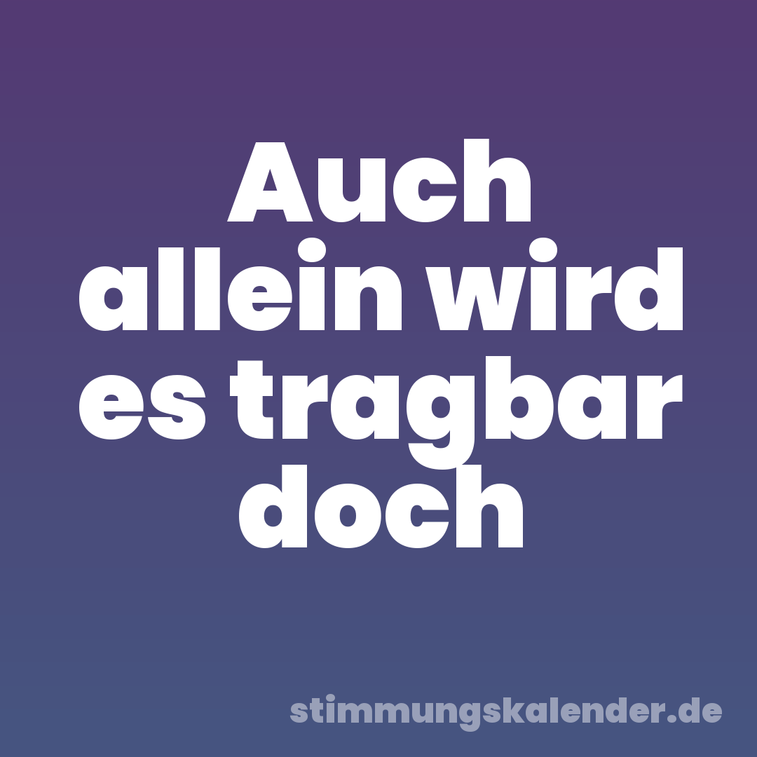 Auch allein wird es tragbar doch