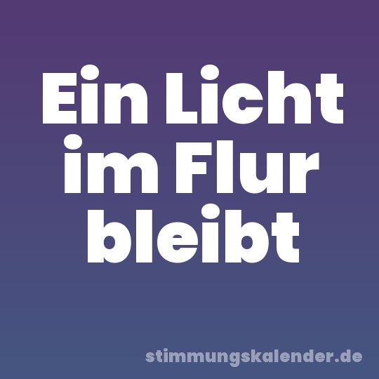 Ein Licht im Flur bleibt