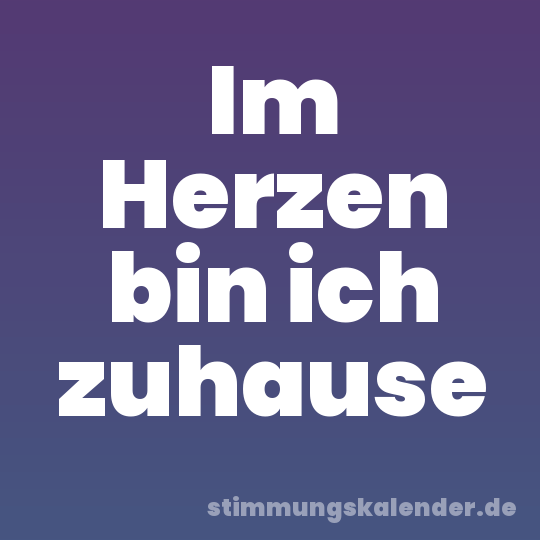 Im Herzen bin ich zuhause