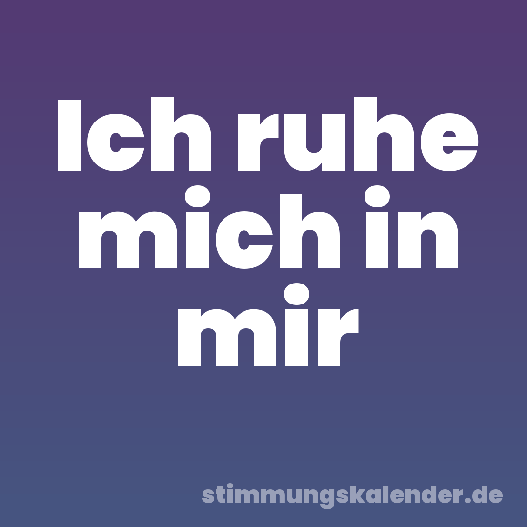 Ich ruhe mich in mir