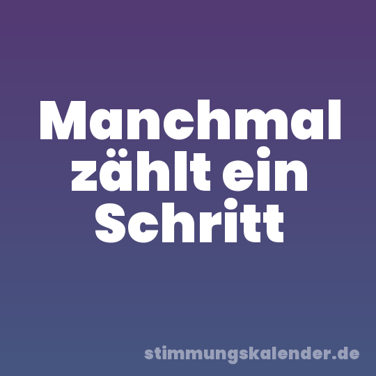Manchmal zählt ein Schritt