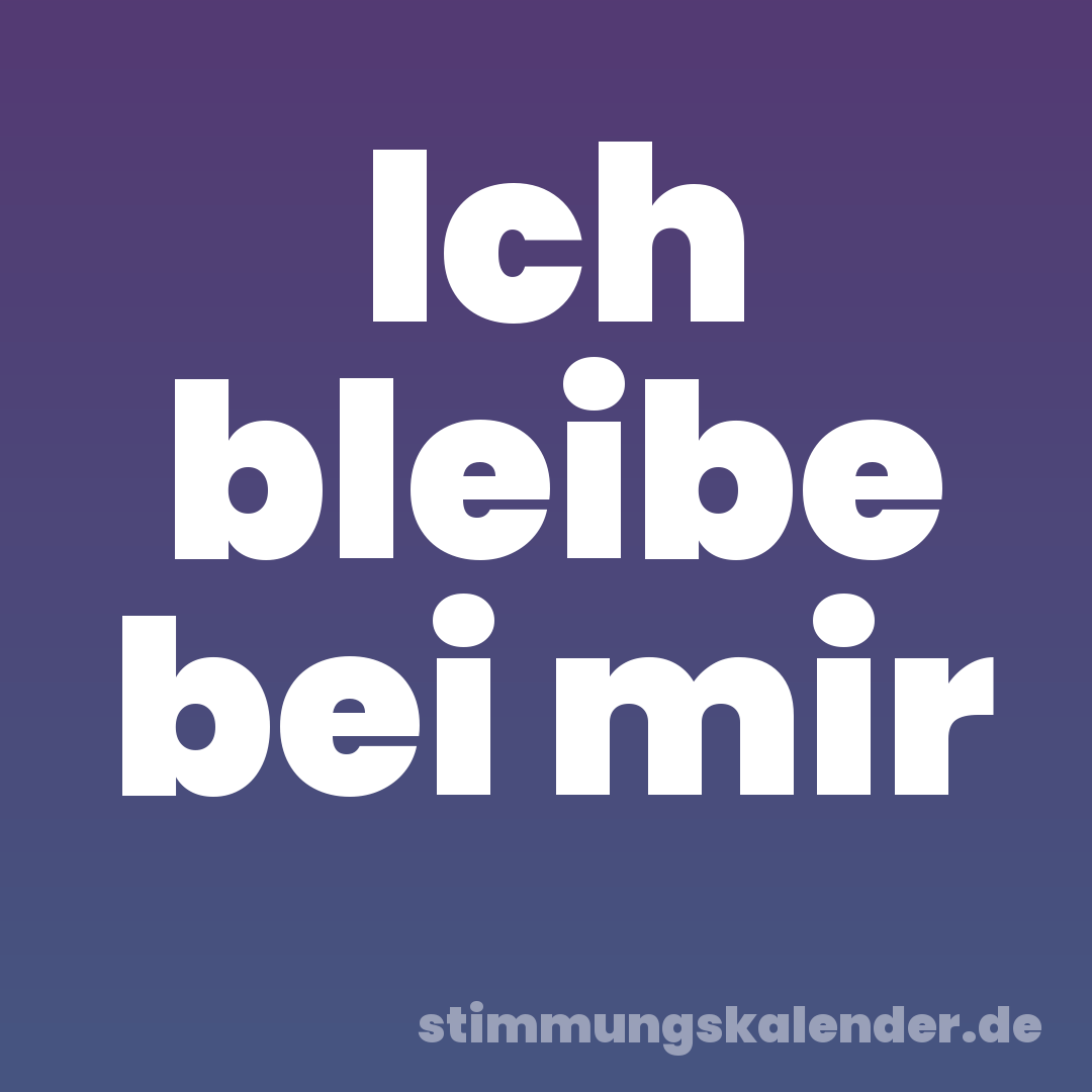 Ich bleibe bei mir