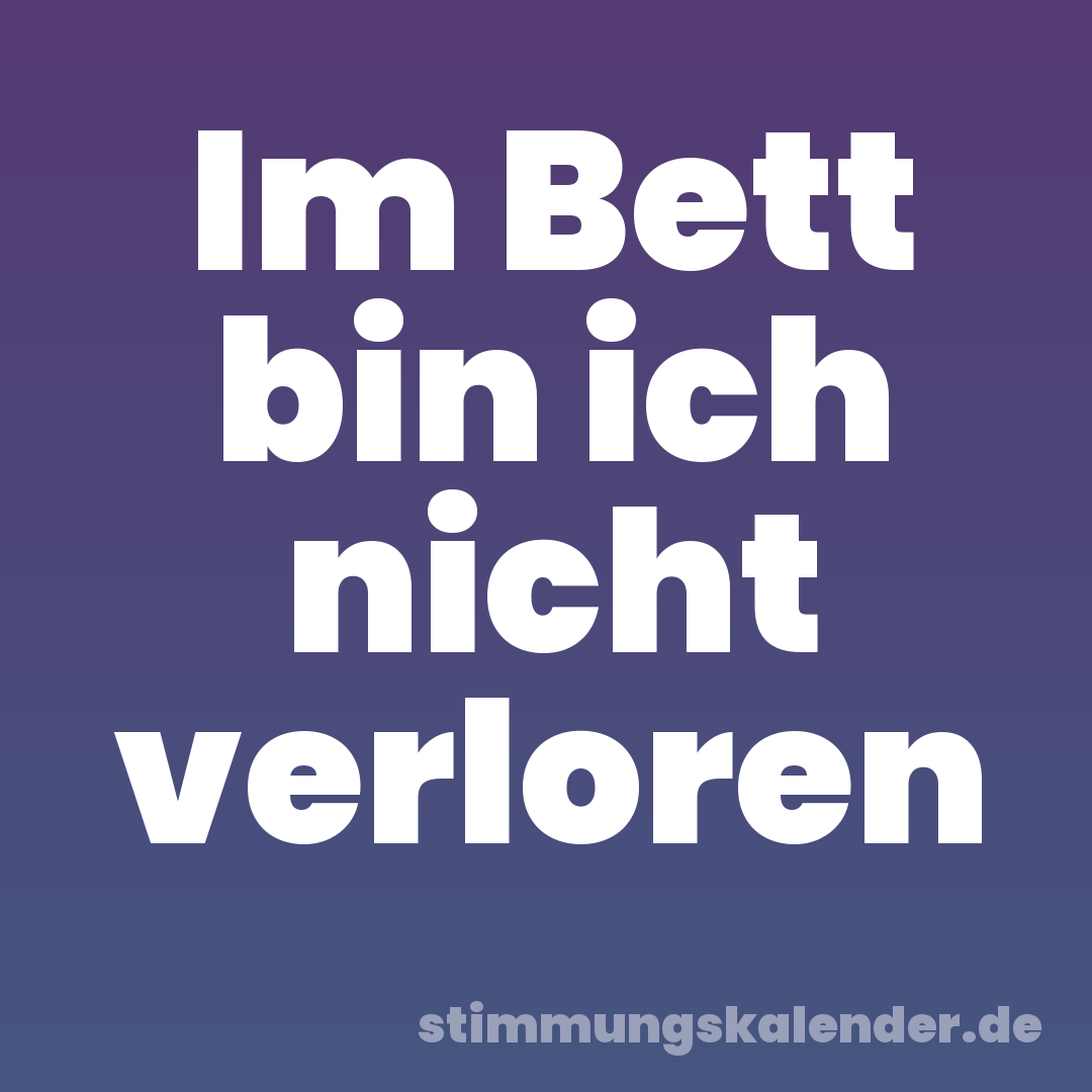 Im Bett bin ich nicht verloren
