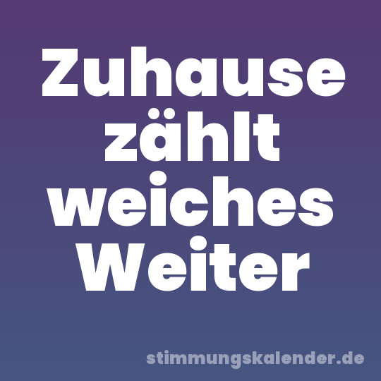 Zuhause zählt weiches Weiter