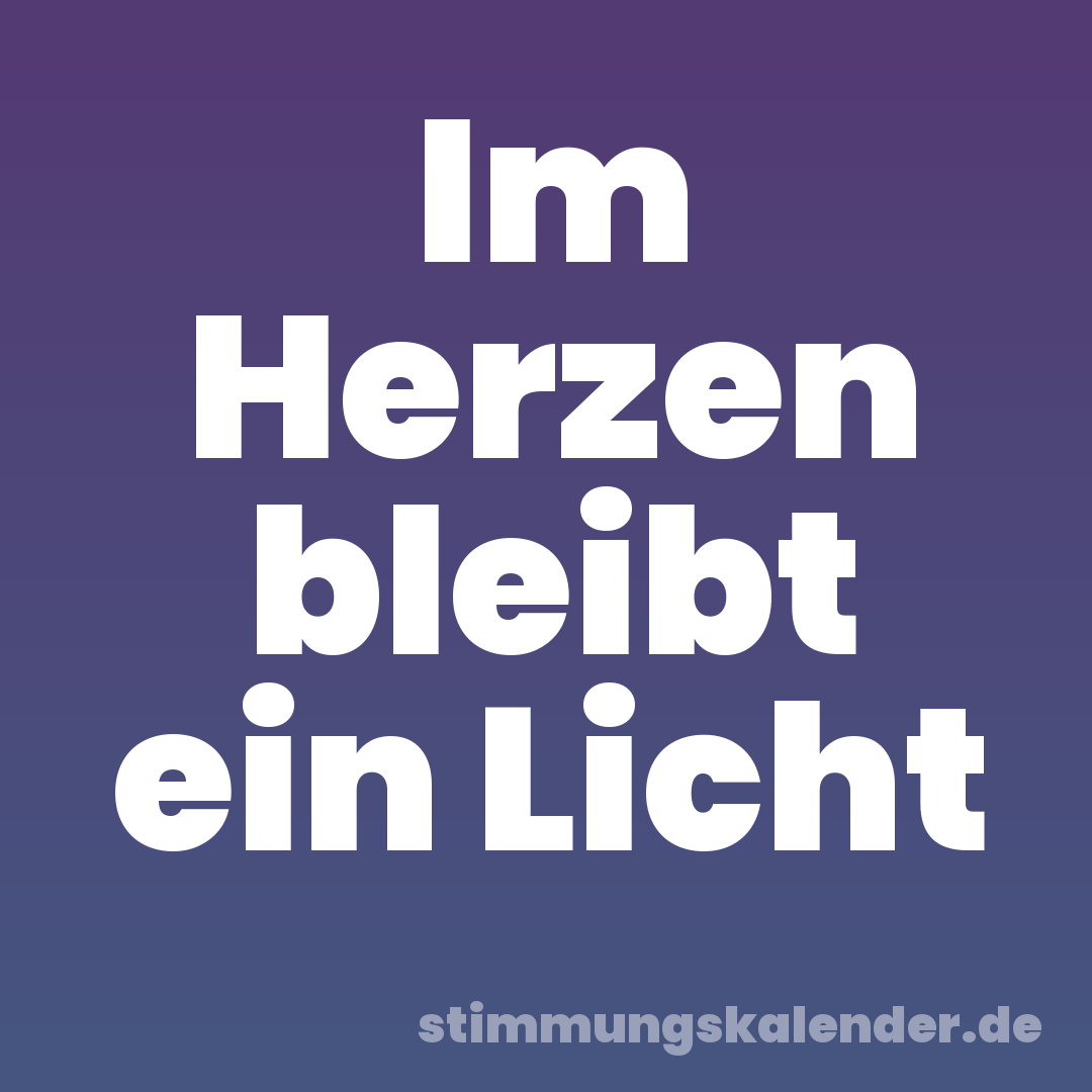 Im Herzen bleibt ein Licht