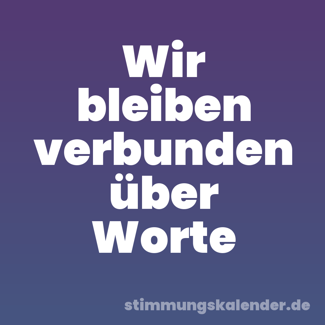 Wir bleiben verbunden über Worte