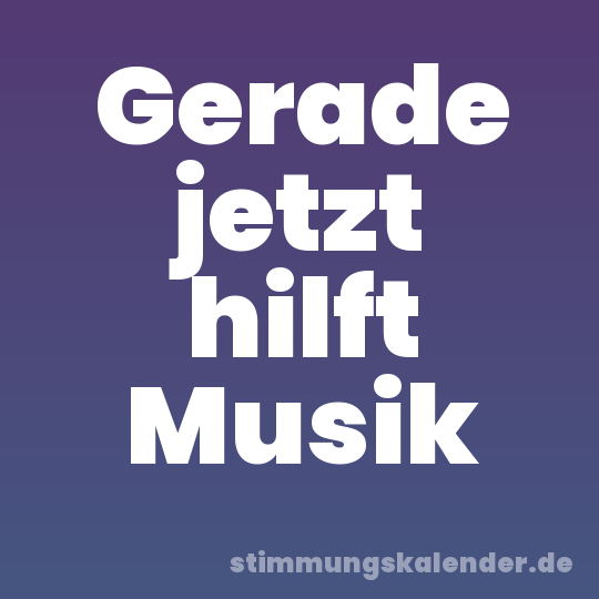 Gerade jetzt hilft Musik