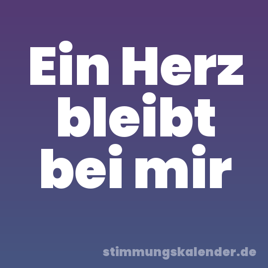 Ein Herz bleibt bei mir