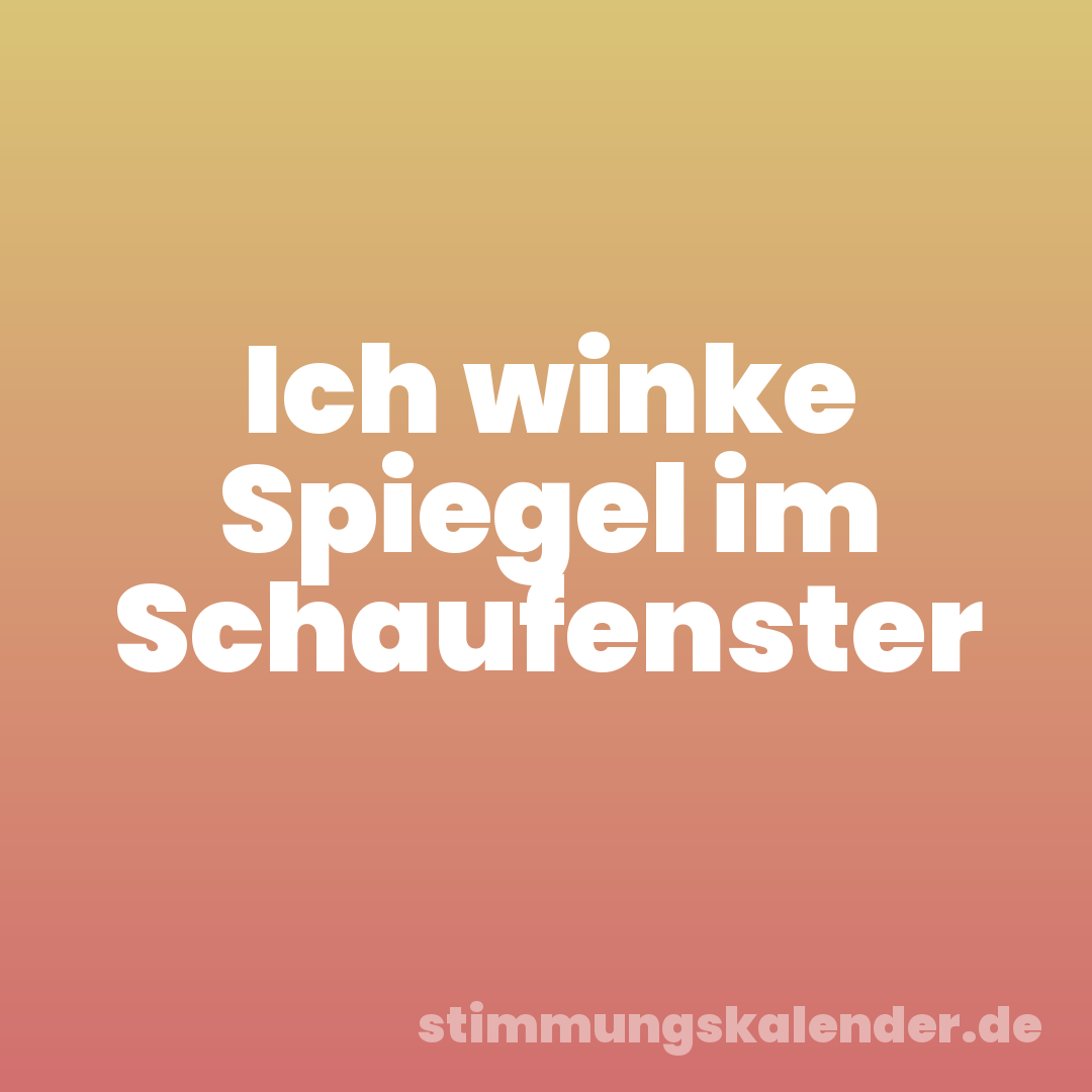 Ich winke Spiegel im Schaufenster