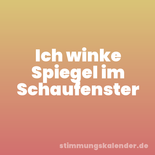 Ich winke Spiegel im Schaufenster