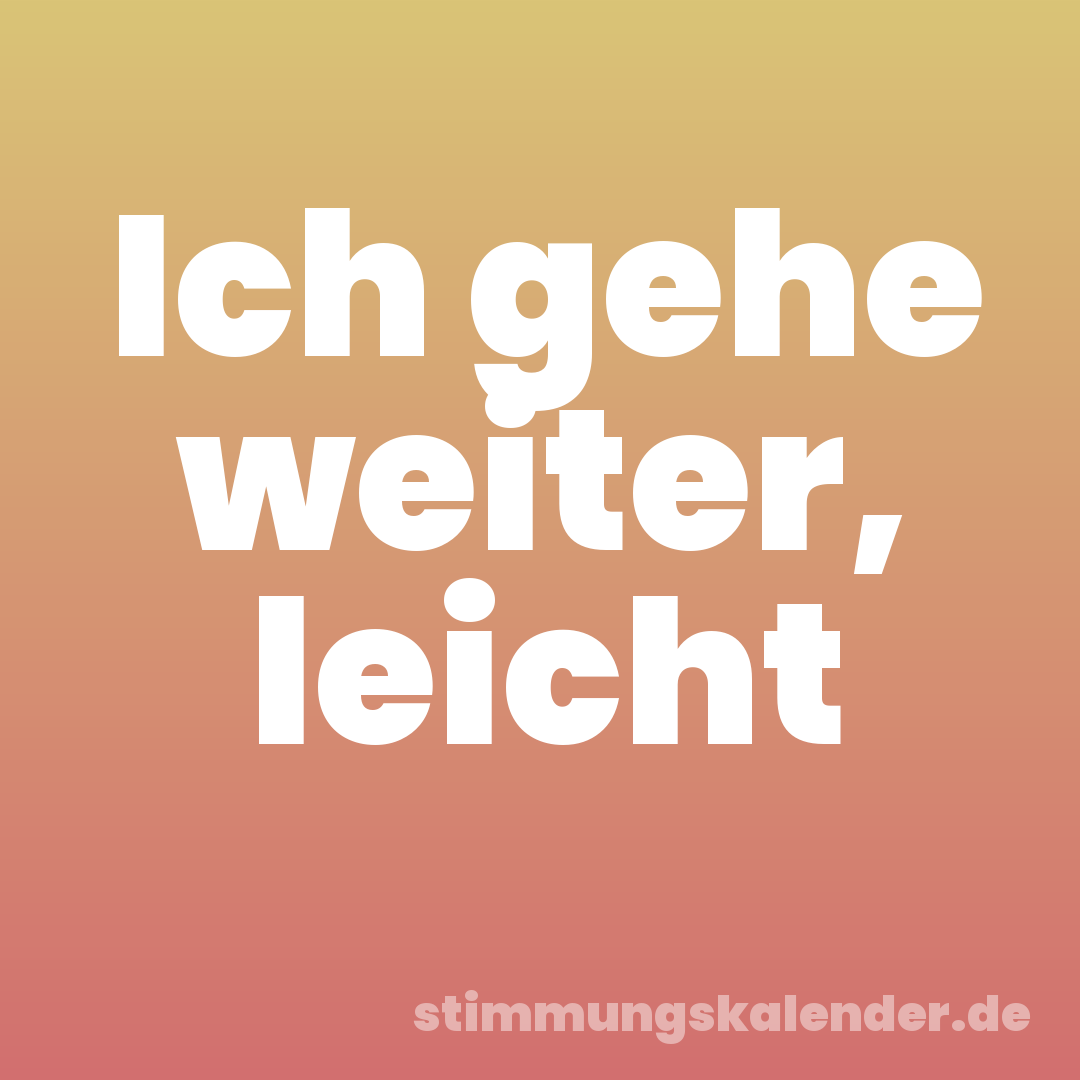 Ich gehe weiter, leicht