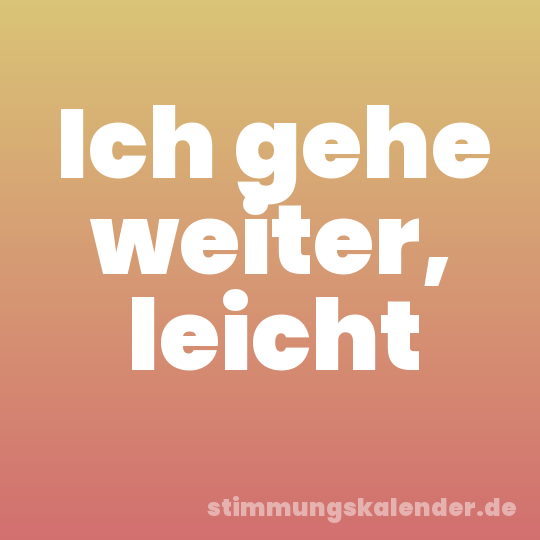 Ich gehe weiter, leicht