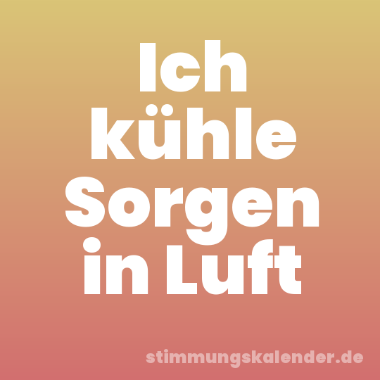 Ich kühle Sorgen in Luft