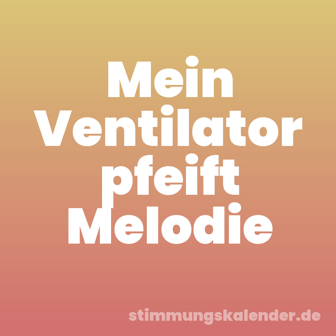 Mein Ventilator pfeift Melodie