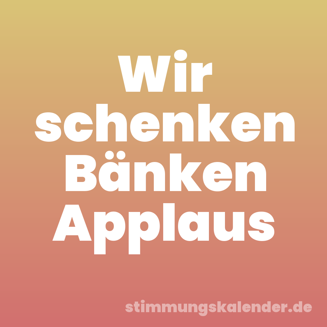 Wir schenken Bänken Applaus