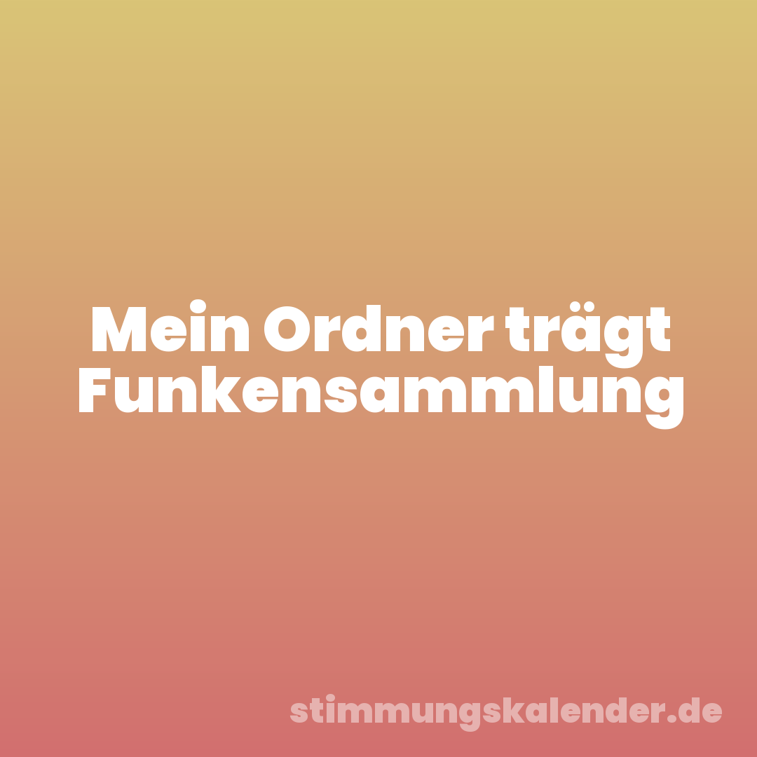 Mein Ordner trägt Funkensammlung