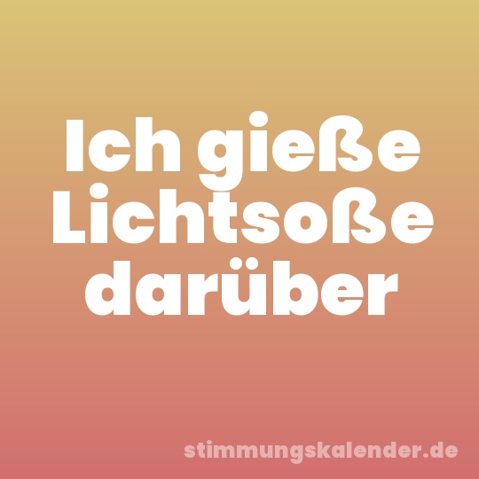 Ich gieße Lichtsoße darüber