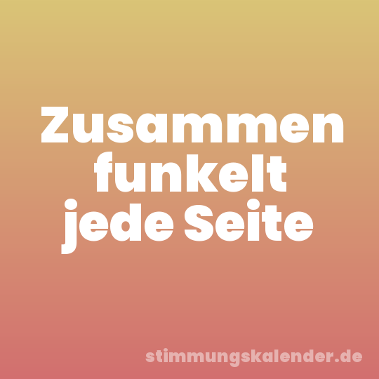Zusammen funkelt jede Seite
